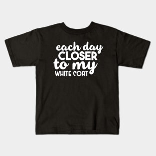 Each Day Closer To My White Coat Kids T-Shirt